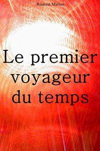 Baixar Le premier voyageur du temps (French Edition) pdf, epub, eBook