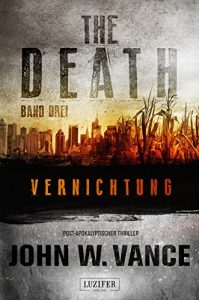 Baixar The Death 3: Vernichtung: Endzeit-Thriller (German Edition) pdf, epub, eBook