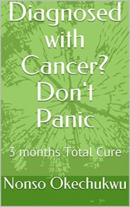 Baixar Diagnosed with Cancer? Don’t Panic: 3 months Total Cure (English Edition) pdf, epub, eBook