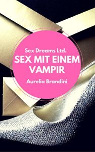 Baixar Sex mit einem Vampir (Sex Dreams Ltd. 1) (German Edition) pdf, epub, eBook