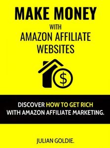 Baixar Make Money With Amazon Affiliate Websites: Discover How To Get Rich With Amazon Affiliate Marketing (English Edition) pdf, epub, eBook