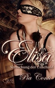 Baixar Elisa: Verlockung der Unschuld (Italian Masters 2) (German Edition) pdf, epub, eBook