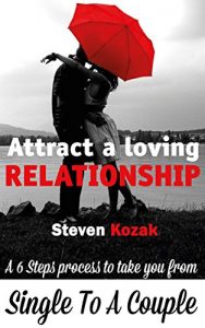 Baixar How to Attract a Loving Relationship: A 6 Step Process to Take You from Single to a Couple (English Edition) pdf, epub, eBook