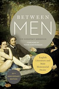Baixar Between Men: English Literature and Male Homosocial Desire (Gender and Culture Series) pdf, epub, eBook