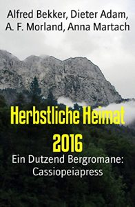 Baixar Herbstliche Heimat 2016: Ein Dutzend Bergromane: Cassiopeiapress (German Edition) pdf, epub, eBook