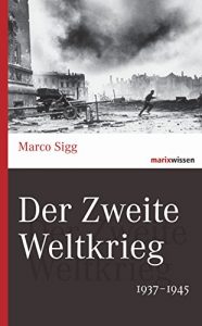 Baixar Der Zweite Weltkrieg: 1937-1945 (marixwissen) (German Edition) pdf, epub, eBook