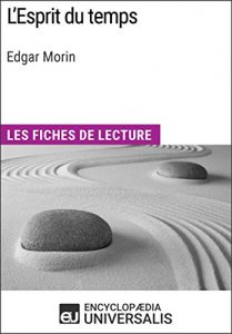 Baixar L’Esprit du temps d’Edgar Morin: Les Fiches de lecture d’Universalis (French Edition) pdf, epub, eBook