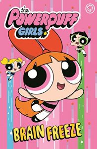 Baixar Brain Freeze: Book 1 (The Powerpuff Girls) (English Edition) pdf, epub, eBook