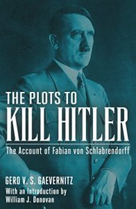 Baixar The Plots to Kill Hitler: The Account of Fabian von Schlabrendorff (English Edition) pdf, epub, eBook