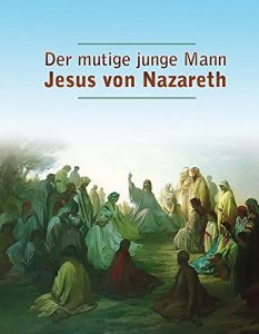 Baixar Der mutige junge Mann Jesus von Nazareth (German Edition) pdf, epub, eBook