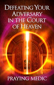 Baixar Defeating Your Adversary in the Court of Heaven (English Edition) pdf, epub, eBook