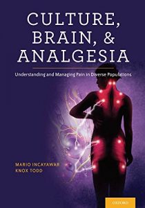 Baixar Culture, Brain, and Analgesia: Understanding and Managing Pain in Diverse Populations pdf, epub, eBook