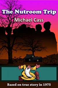 Baixar The Nutroom Trip: Based on a True Story in 1975 (English Edition) pdf, epub, eBook
