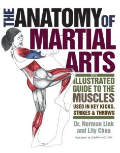 Baixar The Anatomy of Martial Arts: An Illustrated Guide to the Muscles Used for Each Strike, Kick, and Throw pdf, epub, eBook