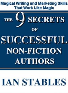 Baixar THE 9 SECRETS OF SUCCESSFUL NON-FICTION AUTHORS: Magical writing and marketing skills that work like magic (How to Write a Book and Sell It Series 10) (English Edition) pdf, epub, eBook