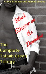 Baixar The Complete Talaab Green Trilogy: Black Stripper on the Downlow (Urban Fiction Bundles Book 1) (English Edition) pdf, epub, eBook