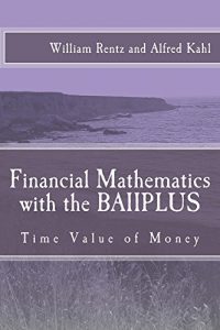 Baixar Financial Mathematics with the BAIIPLUS: Time Value of Money (English Edition) pdf, epub, eBook