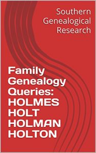 Baixar Family Genealogy Queries: HOLMES HOLT HOLMAN HOLTON (English Edition) pdf, epub, eBook