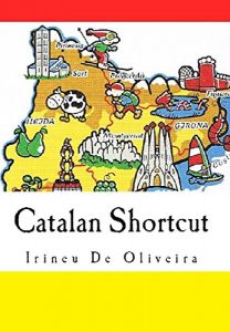 Baixar Catalan Shortcut: Transfer your Knowledge from English and Speak Instant Catalan! (Catalan Edition) pdf, epub, eBook