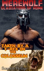 Baixar Werewolf gladiators of Rome: Taken by a t-rex in the Colloseum (English Edition) pdf, epub, eBook