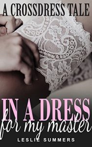 Baixar In A Dress For My Master: A Gay MM BDSM Crossdressing Humiliation Romance (Becoming his Property Book 2) (English Edition) pdf, epub, eBook