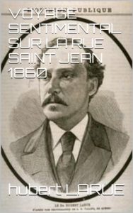 Baixar VOYAGE SENTIMENTAL SUR LA RUE SAINT JEAN 1860 (French Edition) pdf, epub, eBook
