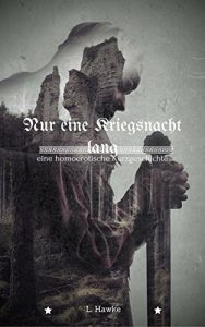 Baixar Nur eine Kriegsnacht lang: Homoerotische Kurzgeschichte (German Edition) pdf, epub, eBook