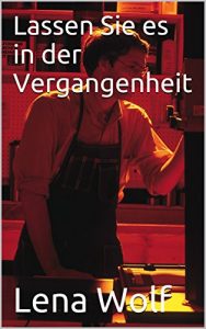 Baixar Lassen Sie es in der Vergangenheit (German Edition) pdf, epub, eBook