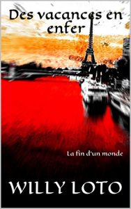 Baixar Des vacances en enfer: La fin d’un monde (Tome t. 2) (French Edition) pdf, epub, eBook