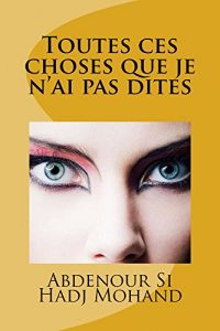 Baixar Toutes ces choses que je n’ai pas dites (French Edition) pdf, epub, eBook