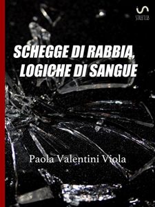 Baixar Schegge di rabbia, logiche di sangue pdf, epub, eBook