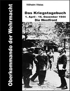 Baixar Oberkommando der Wehrmacht – Das Kriegstagebuch vom 1. April – 16. Dezember 1944 – Westfront (German Edition) pdf, epub, eBook