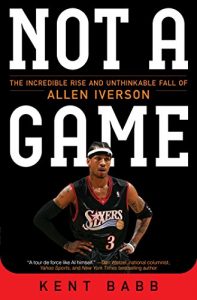 Baixar Not a Game: The Incredible Rise and Unthinkable Fall of Allen Iverson (English Edition) pdf, epub, eBook