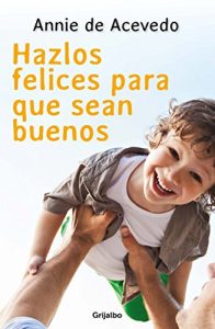 Baixar Hazlos felices para que sean buenos pdf, epub, eBook