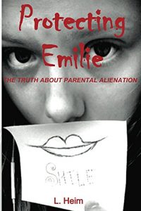 Baixar Protecting Emilie: The Truth About Parental Alienation (English Edition) pdf, epub, eBook
