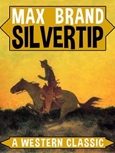 Baixar Silvertip: A Western Classic pdf, epub, eBook