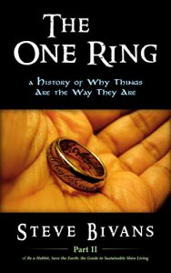Baixar The One Ring: a History of Why Things Are the Way They Are (Be a Hobbit, Save the Earth: the Guide to Sustainable Shire Living Book 2) (English Edition) pdf, epub, eBook