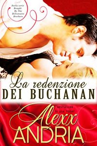 Baixar La redenzione dei Buchanan: Dalla serie Bought By The Billionaire Brothers (Italian Edition) pdf, epub, eBook
