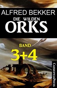 Baixar Die wilden Orks, Band 3 und 4: Cassiopeiapress Fantasy Doppelband: Zwei Abenteuer um Elben und Orks in Athranor (German Edition) pdf, epub, eBook