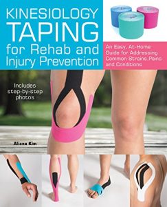 Baixar Kinesiology Taping for Rehab and Injury Prevention: An Easy, At-Home Guide for Overcoming Common Strains, Pains and Conditions pdf, epub, eBook