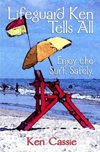 Baixar Lifeguard Ken Tells All: Enjoy the Surf. Safely. pdf, epub, eBook