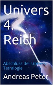 Baixar Univers – Das Vierte Reich: Abschluss der Univers-Tetralogie (German Edition) pdf, epub, eBook
