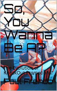 Baixar So, You Wanna Be A?: The Evolution of KnockOut Promotions! (English Edition) pdf, epub, eBook