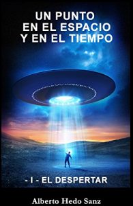 Baixar Un punto en el espacio y en el tiempo – I – El despertar (Spanish Edition) pdf, epub, eBook
