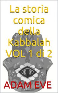 Baixar La storia comica della Kabbalah VOL 1 di 2 (Italian Edition) pdf, epub, eBook