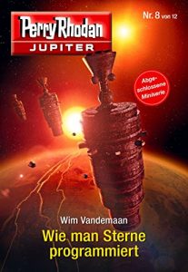 Baixar Jupiter 8: Wie man Sterne programmiert (Perry Rhodan – Jupiter) (German Edition) pdf, epub, eBook