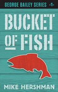 Baixar Bucket of Fish (George Bailey Series Book 1) (English Edition) pdf, epub, eBook