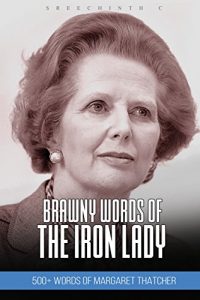 Baixar Brawny Words of the Iron Lady: 500+ Words of Margaret Thatcher (English Edition) pdf, epub, eBook