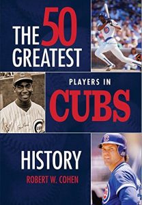 Baixar The 50 Greatest Players in Cubs History pdf, epub, eBook