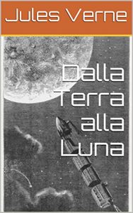 Baixar Dalla Terra alla Luna (French Edition) pdf, epub, eBook